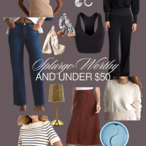 splurge worthy and under $50